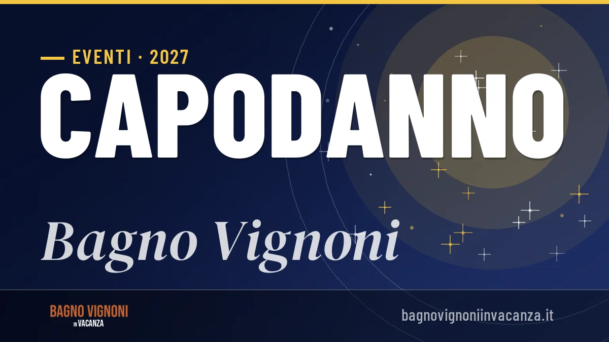 Capodanno 2027 a Bagno Vignoni: guida pratica tra relax e tradizioni