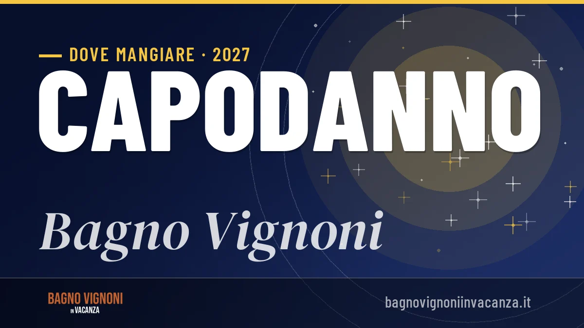 Dove mangiare a Bagno Vignoni a Capodanno 2027: guida pratica e indirizzi